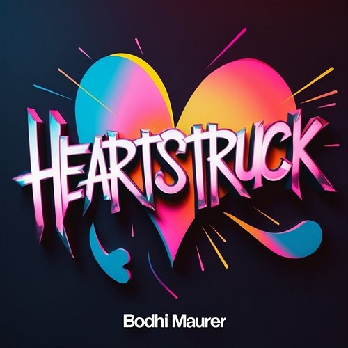 Heartstruck Bodhi Maurer