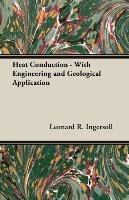 Heat Conduction - With Engineering and Geological Application Leonard R. Ingersoll