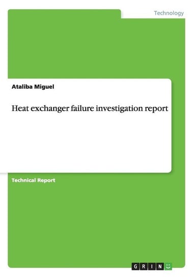 Heat exchanger failure investigation report Miguel Ataliba