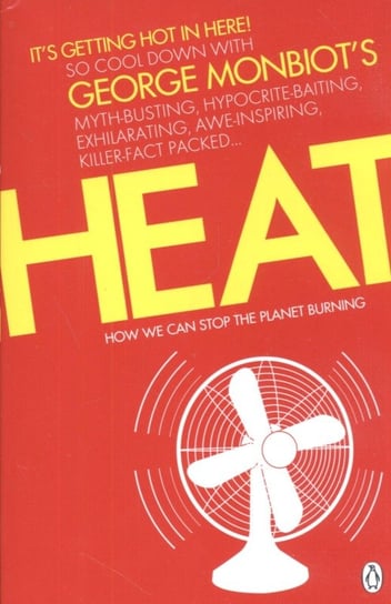 Heat. How to Stop the Planet Burning Monbiot George