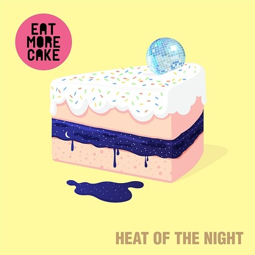 Heat Of The Night Eat More Cake