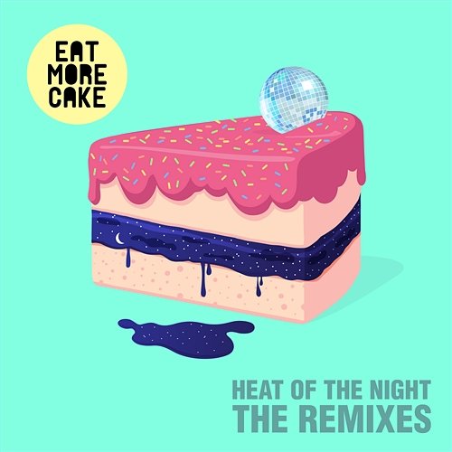 Heat Of The Night Eat More Cake