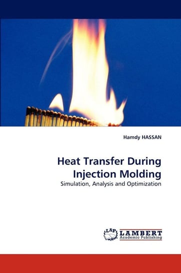 Heat Transfer During Injection Molding Hassan Hamdy