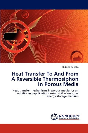 Heat Transfer To And From A Reversible Thermosiphon In Porous Media Kekelia Bidzina
