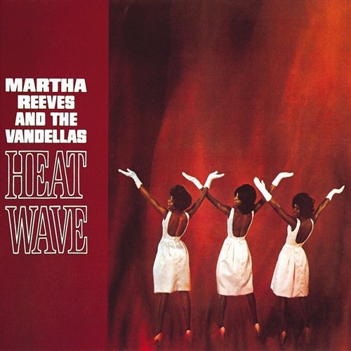 Heat Wave Martha Reeves & The Vandellas