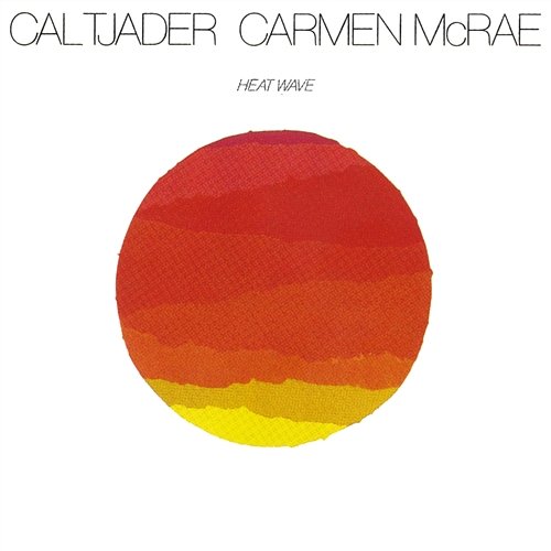 Heat Wave Cal Tjader, Carmen McRae