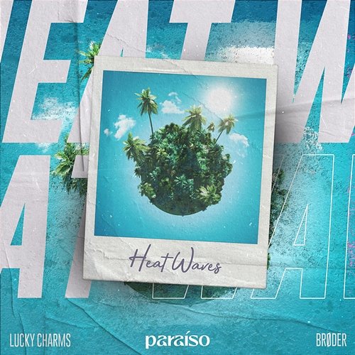 Heat Waves Brøder, Lucky Charms