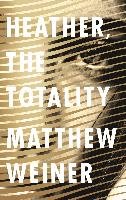 Heather, The Totality Weiner Matthew