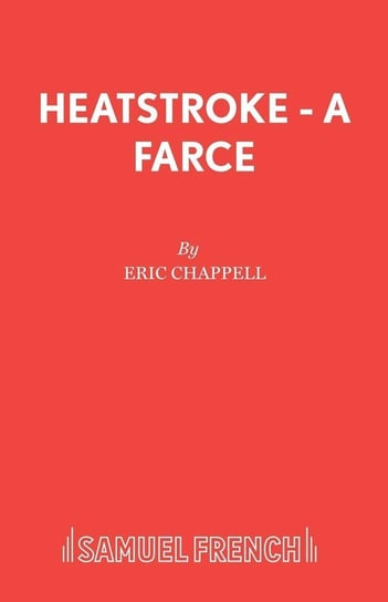 Heatstroke - A Farce Chappell Eric