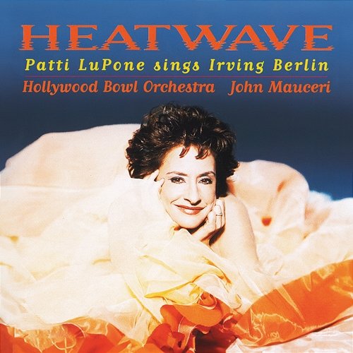 Heatwave Patti LuPone, Hollywood Bowl Orchestra, John Mauceri