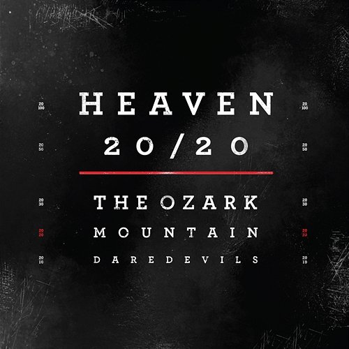 Heaven 20/20 The Ozark Mountain Daredevils