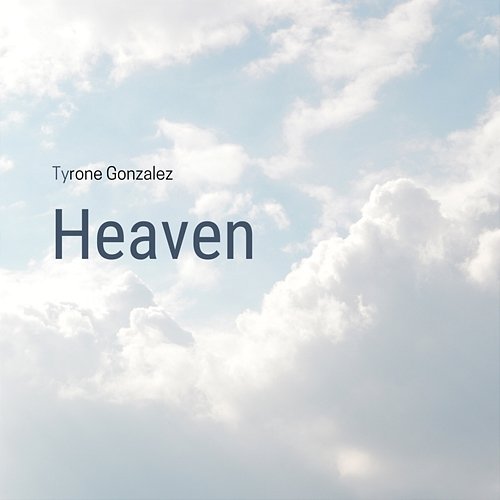 Heaven Tyrone Gonzalez