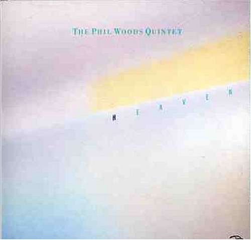 Heaven The Phil Woods Quintet