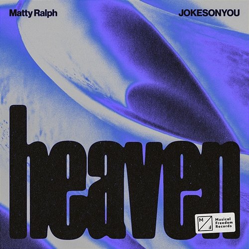 Heaven JOKESONYOU, Matty Ralph