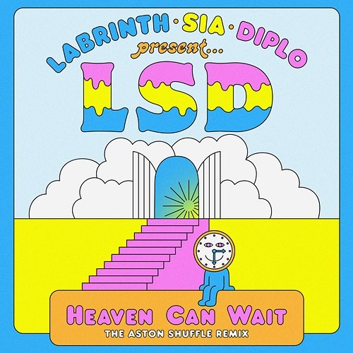 Heaven Can Wait LSD feat. Sia, Diplo, Labrinth