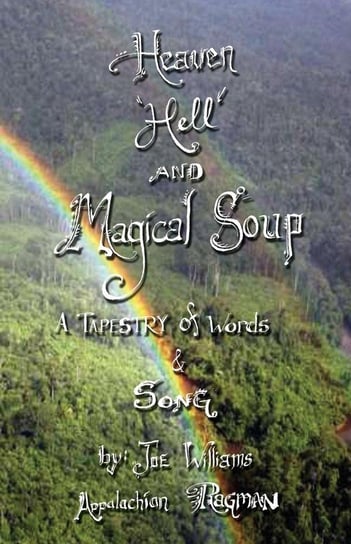 Heaven, Hell and Magical Soup Williams Joe