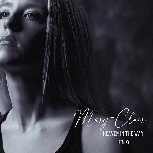 Heaven In The Way Mary-Clair