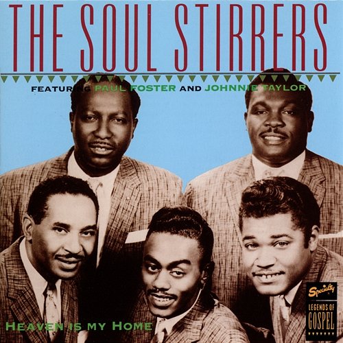Heaven Is My Home The Soul Stirrers