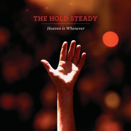 Heaven Is Whenever Hold Steady