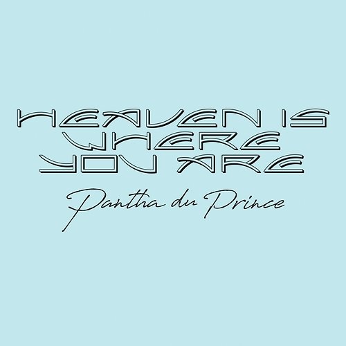 Heaven Is Where You Are Pantha Du Prince