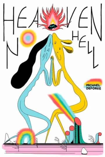 Heaven No Hell Michael Deforge