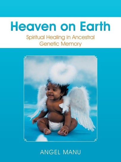 Heaven on Earth Manu Angel