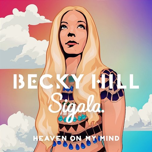 Heaven On My Mind Becky Hill, Sigala