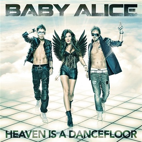 Heaven's A Dance Floor Baby Alice