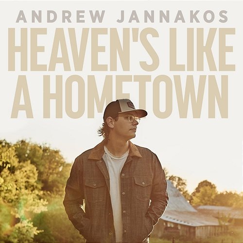 Heaven's Like a Hometown Andrew Jannakos