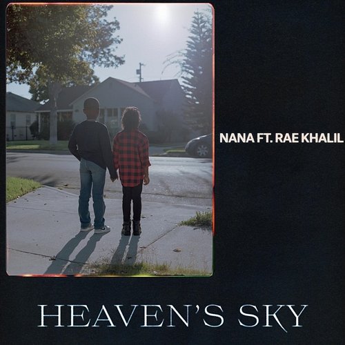 Heaven's Sky Nana feat. Rae Khalil