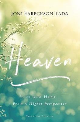 Heaven: Your Real Home...From a Higher Perspective Eareckson Tada Joni