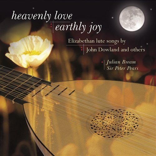 Heavenly Love, Earthly Joy - Elizabethan Lute Songs by John Dowland and Others Julian Bream