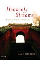 Heavenly Streams: Meridian Theory in Nei Gong Mitchell Damo