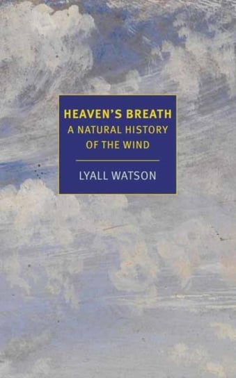 Heavens Breath. A Natural History of the Wind Watson Lyall