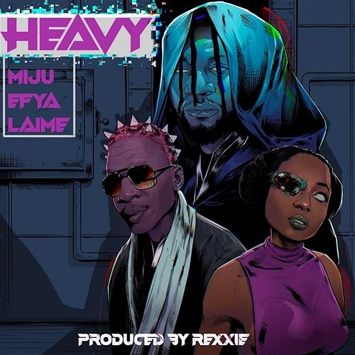 Heavy Miju feat. Efya, Laime