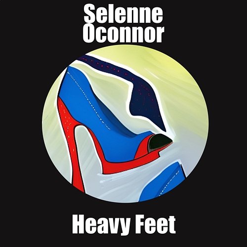 Heavy Feet Selenne Oconnor