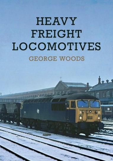 Heavy Freight Locomotives George Woods