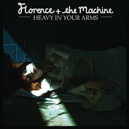 Heavy In Your Arms Florence + The Machine