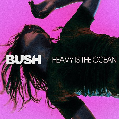 Heavy Is The Ocean Bush
