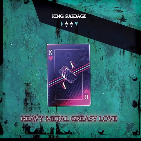 Heavy Metal Greasy Love Garbage King