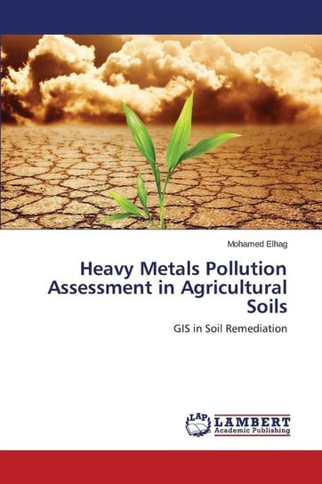 Heavy Metals Pollution Assessment in Agricultural Soils Elhag Mohamed