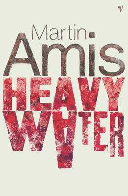 Heavy Water and Other Stories Amis Martin