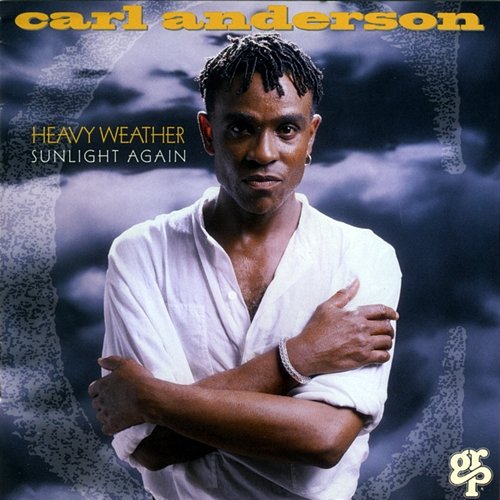 Heavy Weather / Sunlight Again Carl Anderson