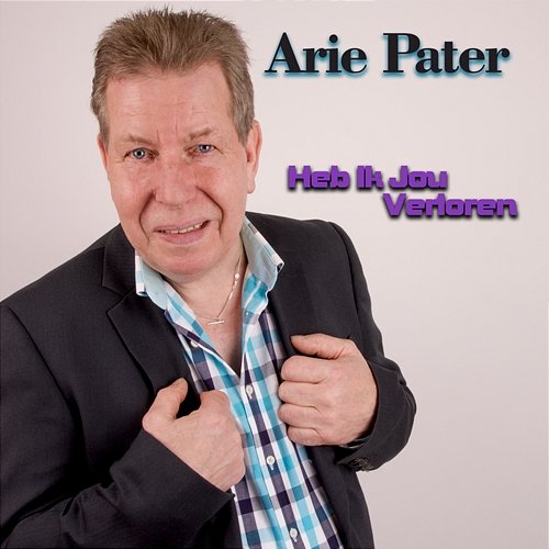 Heb Ik Jou Verloren Arie Pater