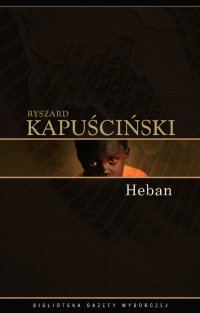 Heban Kapuściński Ryszard