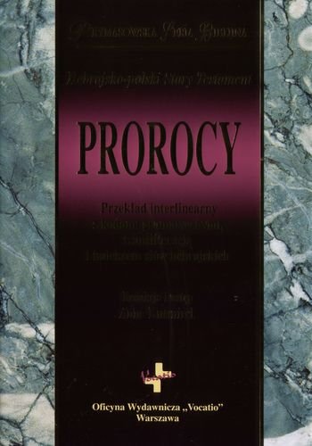 Hebrajsko - polski Stary Testament. Prorocy Opracowanie zbiorowe