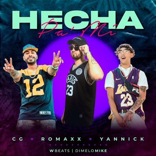 Hecha Pa Mi Romaxx, Yannick, & CG