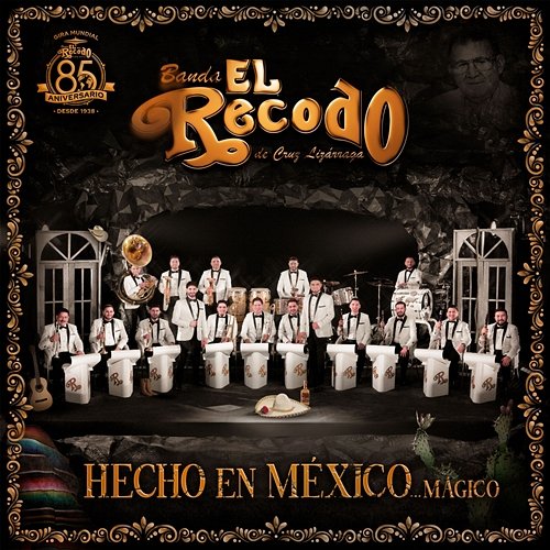 Hecho En México…Mágico Banda El Recodo De Cruz Lizárraga