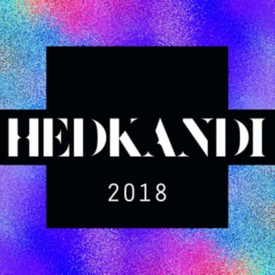 Hed Kandi 2018 Various Artists