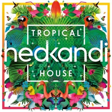 Hed Kandi: Tropical House Various Artists
